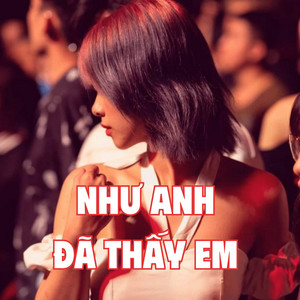 Nhựt Trường - Như Anh Đã Thấy Em Ver 2 (Remix)