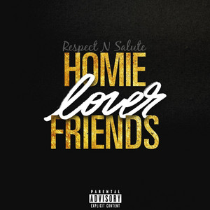 Homie Lover Friends (feat. the ClassMatez) by Respect n Salute, The Classmatez