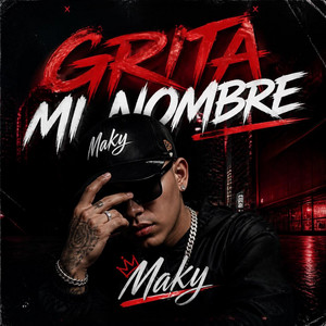 Grita Mi Nombre by Maky