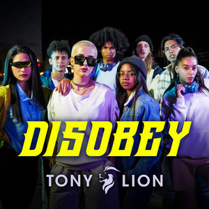 Disobey by Tony Lion