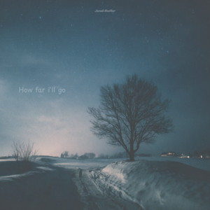 How Far I'll Go by Jonah Heather