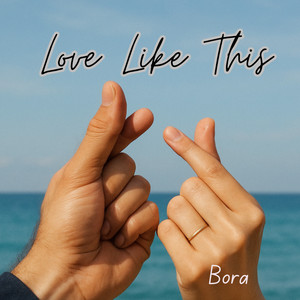 Love Like This by Bora