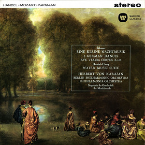 Mozart: Serenade No. 13, Ave verum corpus, German Dances - Handel