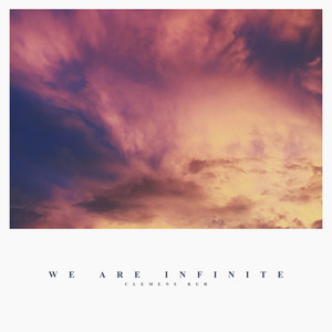 We Are Infinite by Clemens Ruh