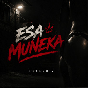 Esa Muñeka by Teylor Z