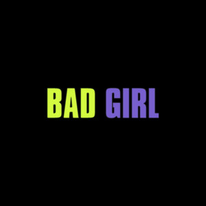 Bad Girl