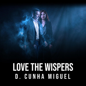 D. Cunha Miguel - Love the wispers