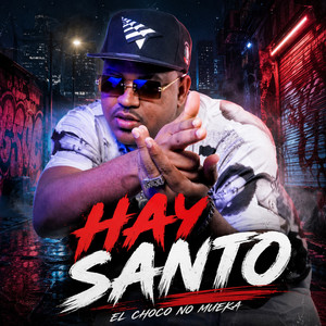 Hay santo by El Choco No Mueka