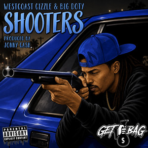 Shooters by Westcoast Cizzle, Big Doty