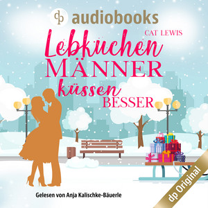 Lebkuchenmänner küssen besser (Ungekürzt)