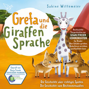 Greta und die Giraffensprache - Kapitel 3 - Folge 9: Die Geschichte über richtiges Spielen - Teil 3