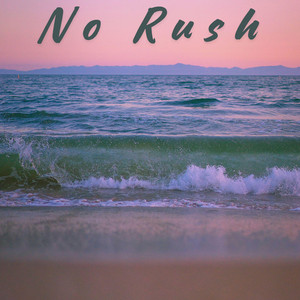 No Rush by LumTay