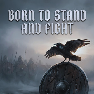 Born to Stand and Fight (Viking Music) by Freydis Calloway