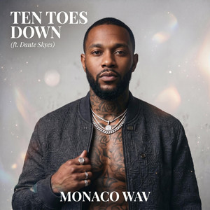 Ten Toes Down by MONACO WAV, Dante Skyes