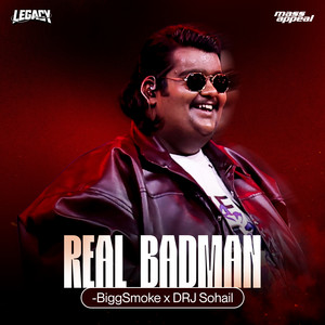 Real Badman by BiggSmoke, DRJ Sohail