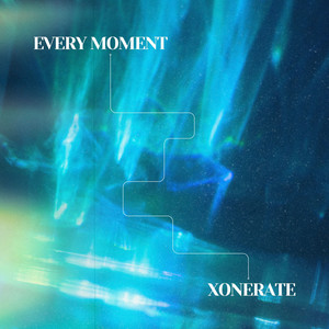 Every Moment by Xonerate
