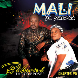 BILENI THE CHAMPOSER - MALI YA PHEPHA (CHAPTER 5)