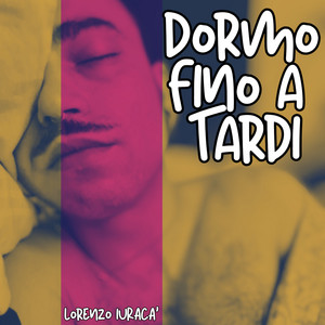 Dormo fino a tardi