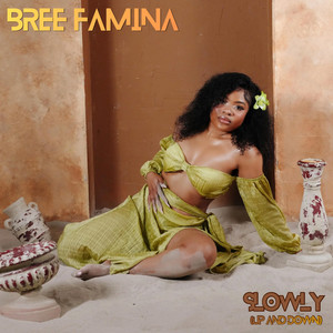 Slowly (Up and Down) by Bree Famina
