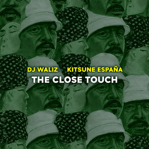 The Close Touch by DJ Waliz, KITSUNE ESPAÑA