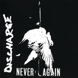 Never Again - Album by Discharge | Spotify