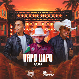 Vapo Vapo vai by Chicote de vaqueiro, dj neinho