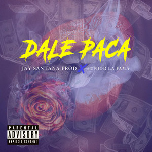 Dale Paca, Junior La fama by Jay santana prod