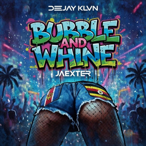 Bubble & Whine by Jaexter