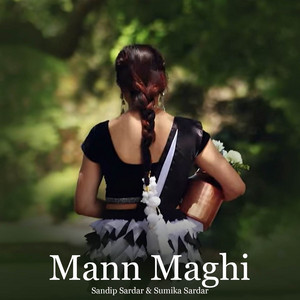 Sandip Sardar & Sumika Sardar - Mann Maghi