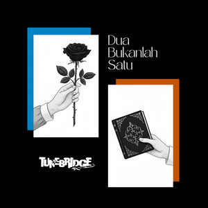 Dua Bukanlah Satu by Tunebridge