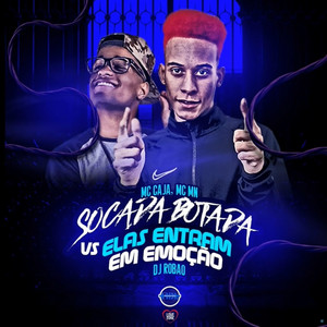 MC MN, DJ Robão & MC Caja - Socada Botada / Elas Entram em Emoção