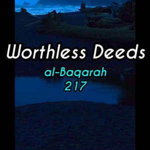 2, Surah Al-Baqarah: 217 by mylordtakemeaway