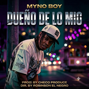 Dueño de lo mio (mynorecords) by MYNO BOY