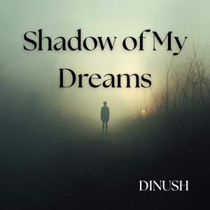 Shadow of My Dreams