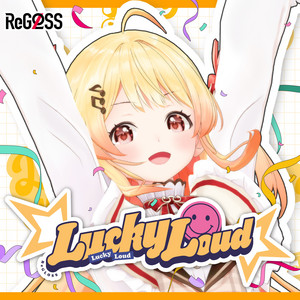 Lucky Loud (音乃瀬奏 SOLO ver.) by ReGLOSS, 音乃瀬奏