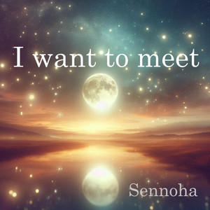 I want to meet by 70D, Sennoha