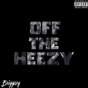 Off The Heezy by Briggzzy