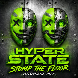 Stomp The Floor - Android Mix by Hyper State
