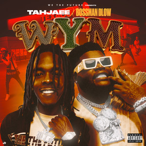 WYM - Remix by Tahjaee, BossMan Dlow