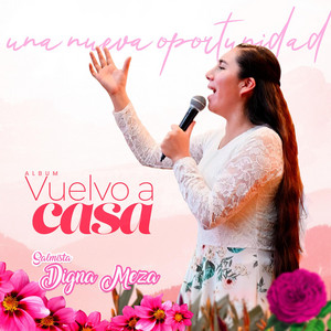 Salmista Digna Meza - Una Nueva Oportunidad