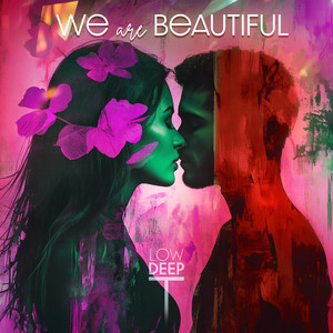 We Are beautiful - Cuthouse Mix by Low Deep T
