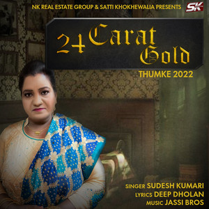 Sudesh Kumari - 24 Carat Gold (Thumke 2022)