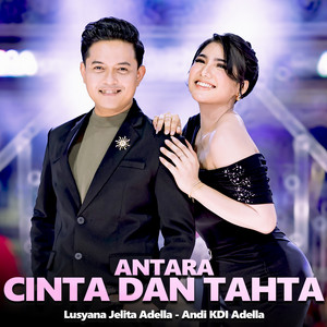 Antara Cinta Dan Tahta by Lusyana Jelita Adella, Andi Kdi Adella