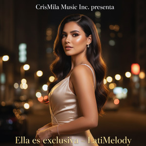 LatiMelody - Ella es exclusiva