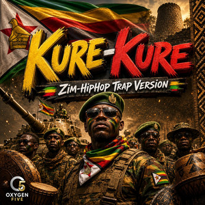 Kure Kure Zim HipHop Trap Zim Military Songs by Oxygen Five