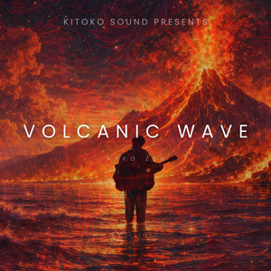 Volcanic Wave by Kitoko Sound, Afro Dark, D.i.n BEATS, Mwana Ya Suka, Kanda Beats