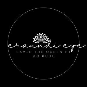 Lavie The Queen - Eraondi Eye (feat. Mc Kudu)