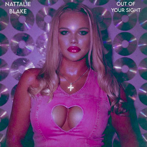 Out of your sight by Nattalie Blake