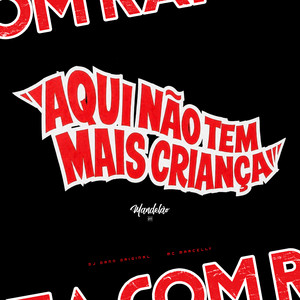 Aqui Não Tem Mais Criança (Bota com Raiva) by DJ DANN ORIGINAL, MC Marcelly
