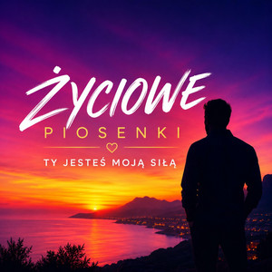 Ty jesteś moją siłą by Życiowe Piosenki